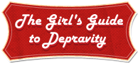 The Girl's Guide To Depravity